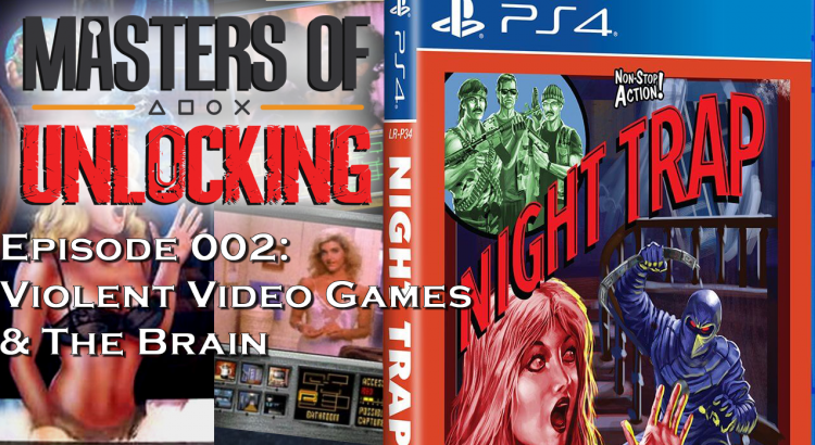Episode 002 - Violent Video Games & The Brain